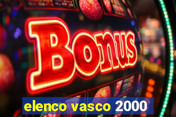 elenco vasco 2000